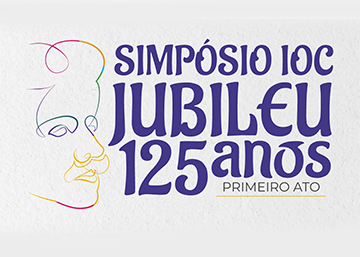 IOC/Fiocruz Simpósio IOC Jubileu 125 anos