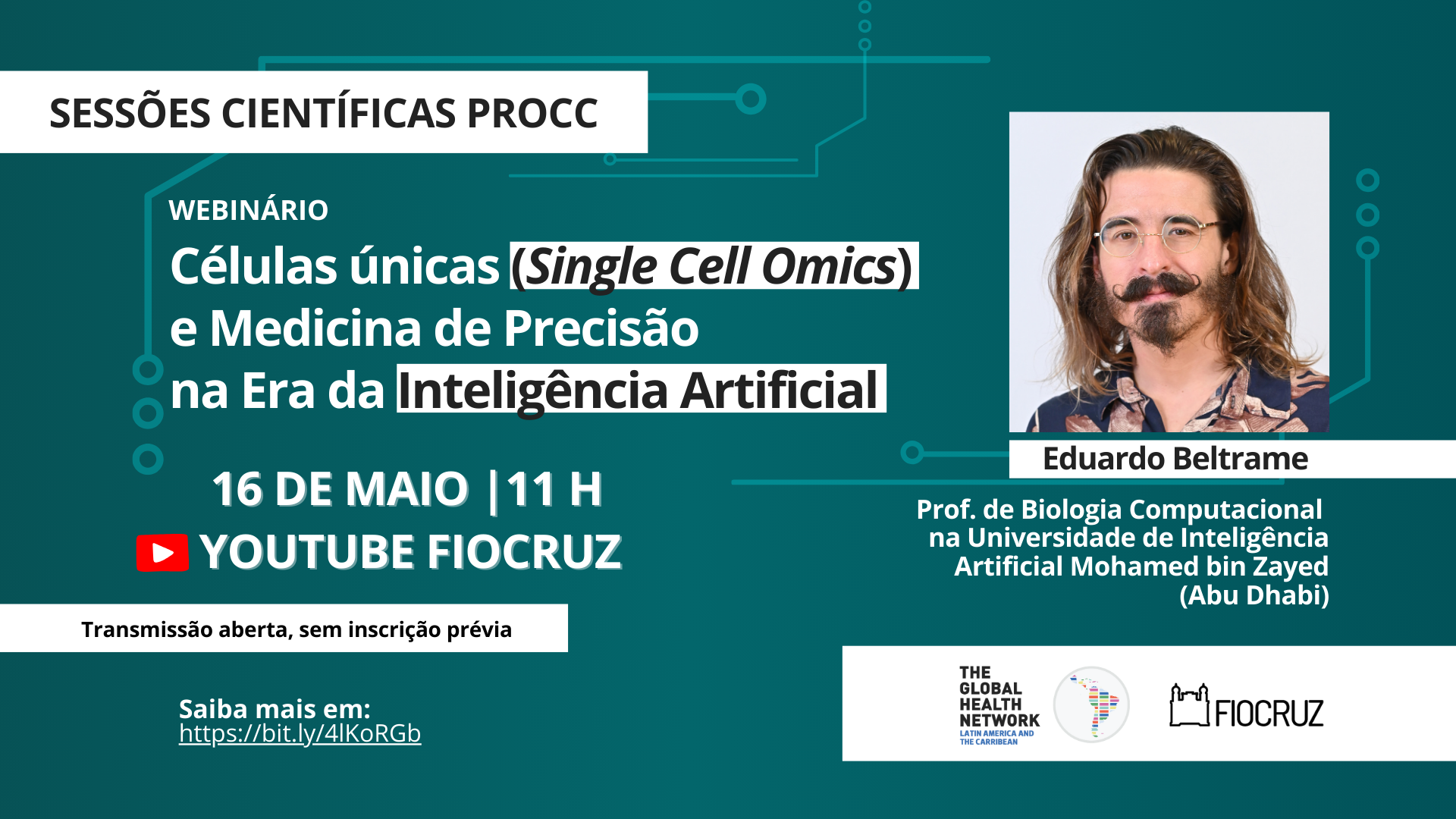 Cartaz digital das Sessões Científicas PROCC. No topo, o título “Sessões Científicas PROCC”. Tema: “Células únicas (Single Cell Omics) e Medicina de Precisão na Era da Inteligência Artificial”. Abaixo, a data e o horário: “16 de maio | 11h | YouTube Fiocruz”. Em destaque, a foto do palestrante Eduardo Beltrame, de cabelos longos e castanhos, bigode e óculos, com fundo neutro. Texto complementar: “Prof. de Biologia Computacional na Universidade de Inteligência Artificial Mohamed bin Zayed (Abu Dhabi)”. No ro