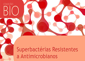 Novo lançamento da Editora Fiocruz - O livro Superbactérias Resistentes a Antimicrobianos