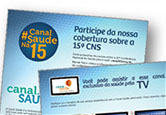 Logo do Canal Saúde na 15ª CNS, chamando para cobertura do Canal