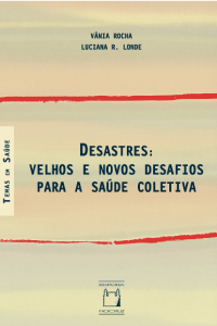 Livro | Desastres: velhos e novos desafios para a saúde coletiva Livro | Desastres: velhos e novos desafios para a saúde coletiva