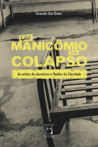 Livro: Um Manicômio em Colapso Livro: Um Manicômio em Colapso