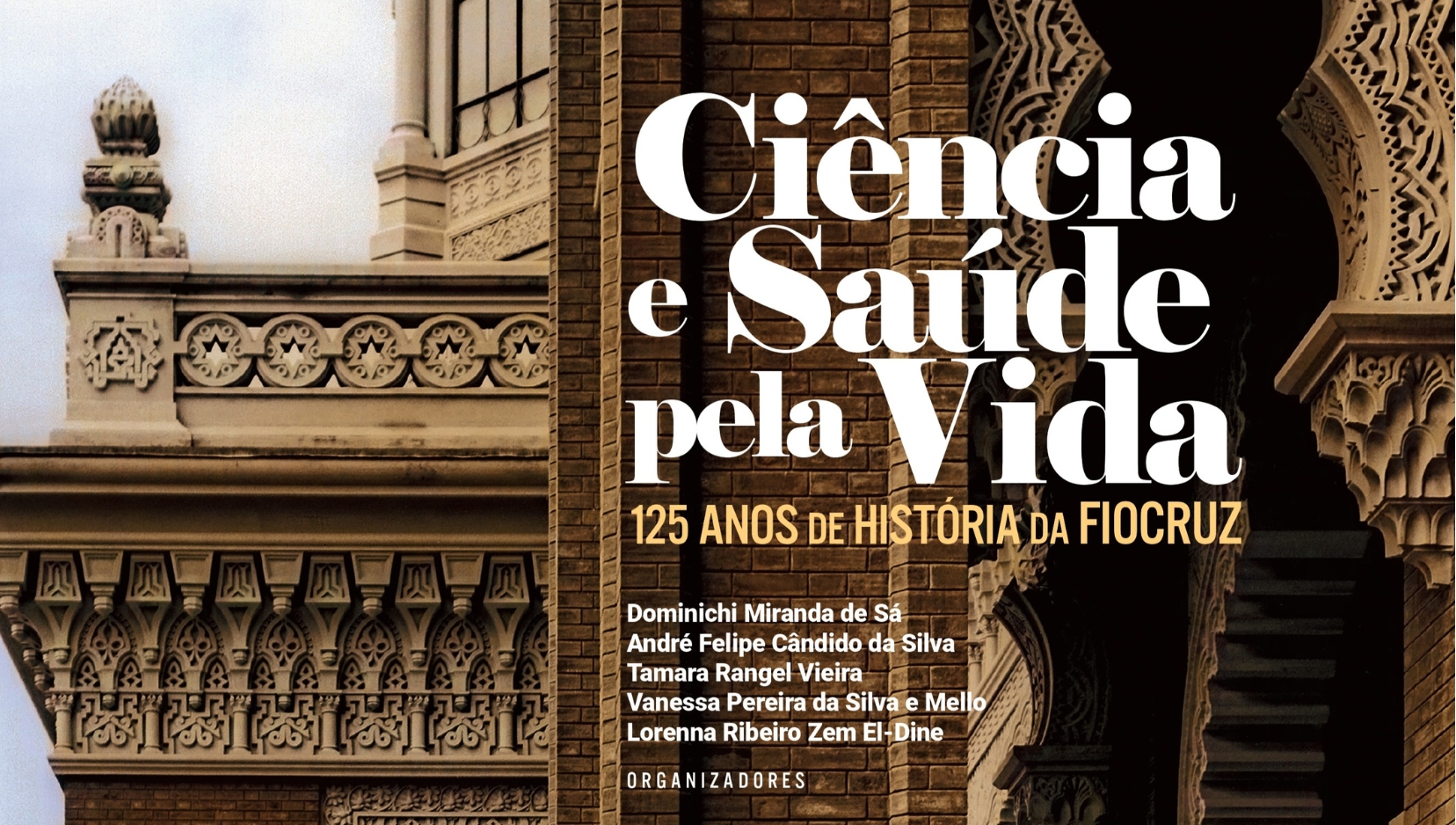 Ciência e Saúde pela Vida: 125 anos de história da Fiocruz