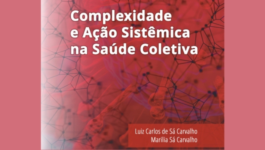 Complexidade e Ação Sistêmica na Saúde Coletiva 