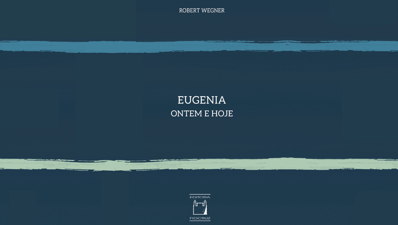 Novo livro da coleção Temas em Saúde, Eugenia: Ontem e Hoje