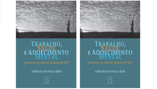 Trabalho, Saúde e Adoecimento Mental: percursos na rede de atenção do SUS