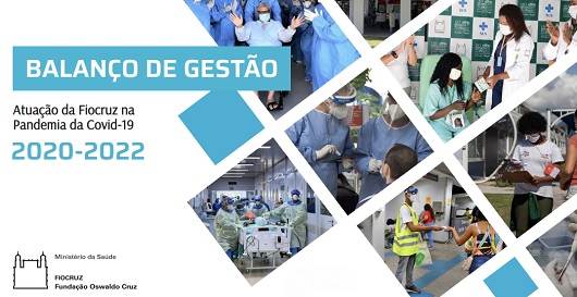 Balanço de Gestão - Atuação da Fiocruz na Pandemia da Covid-19 (2020-2022)