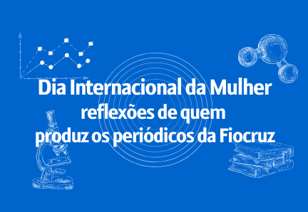 reflexões de quem produz os periódicos da Fiocruz