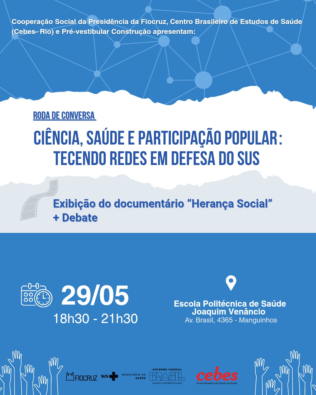 Roda de conversa Ciência, Saúde e Participação Popular: Tecendo Redes em Defesa do SUS. Dia 29 de maio, às 18h30, na Escola Politécnica de Saúde Joaquim Venâncio. Na arte, um fundo azul ilustra um padrão de rede interligada.