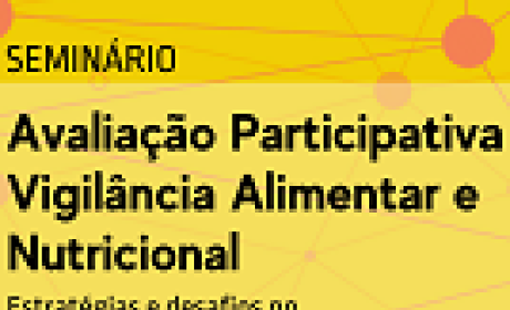 ENSP, em parceria com PMA, promove Seminário sobre Vigilância Alimentar e Nutricional ENSP, em parceria com PMA, promove Seminário sobre Vigilância Alimentar e Nutricional