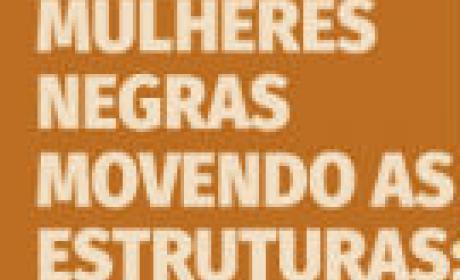 Imagem: divulgação Mulheres negras movendo as estruturas