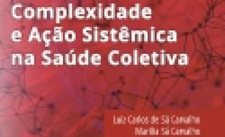 Complexidade e Ação Sistêmica na Saúde Coletiva
