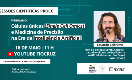 Cartaz digital das Sessões Científicas PROCC. No topo, o título “Sessões Científicas PROCC”. Tema: “Células únicas (Single Cell Omics) e Medicina de Precisão na Era da Inteligência Artificial”. Abaixo, a data e o horário: “16 de maio | 11h | YouTube Fiocruz”. Em destaque, a foto do palestrante Eduardo Beltrame, de cabelos longos e castanhos, bigode e óculos, com fundo neutro. Texto complementar: “Prof. de Biologia Computacional na Universidade de Inteligência Artificial Mohamed bin Zayed (Abu Dhabi)”. No ro