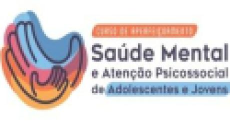 Imagem: divulgação Curso de Aperfeiçoamento em Saúde Mental e Atenção Psicossocial de Adolescentes e Jovens