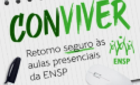 Imagem: Ensp Conviver - retorno seguro às aulas presenciais na Ensp