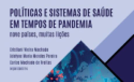 E-BOOK - Políticas e Sistemas de Saúde em Tempos de Pandemia: nove países, muitas lições E-BOOK - Políticas e Sistemas de Saúde em Tempos de Pandemia: nove países, muitas lições