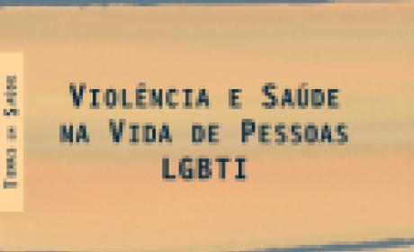 LIVRO: Violência e Saúde na Vida de Pessoas LGBTI LIVRO: Violência e Saúde na Vida de Pessoas LGBTI