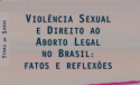 Livro | Violência Sexual e Direito ao Aborto Legal no Brasil: fatos e reflexões Livro | Violência Sexual e Direito ao Aborto Legal no Brasil: fatos e reflexões