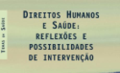 LIVRO | Direitos Humanos e Saúde: reflexões e possibilidades de intervenção LIVRO | Direitos Humanos e Saúde: reflexões e possibilidades de intervenção
