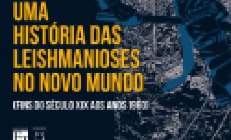 Livro: Uma História das Leishmanioses no Novo Mundo Livro: Uma História das Leishmanioses no Novo Mundo