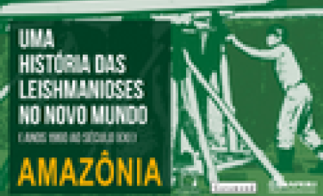 Uma história das leishmanioses no Novo Mundo (anos 1960 ao século XXI): Amazônia - capa Uma história das leishmanioses no Novo Mundo (anos 1960 ao século XXI): Amazônia - capa