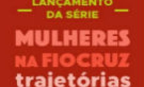 Imagem: COC Mulheres na Fiocruz - Trajetórias