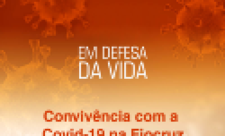 Imagem: divulgação Em defesa da vida - convivência com a Covid-19 na Fiocruz