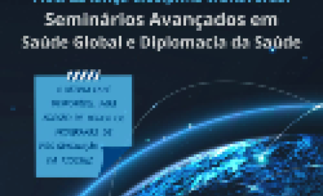 Imagem: divulgação Seminários Avançados em Saúde Global e Diplomacia da Saúde