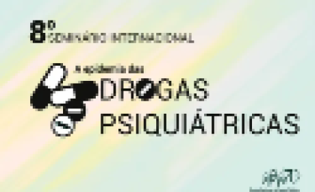 8º Seminário Internacional A Epidemia das Drogas Psiquiátricas