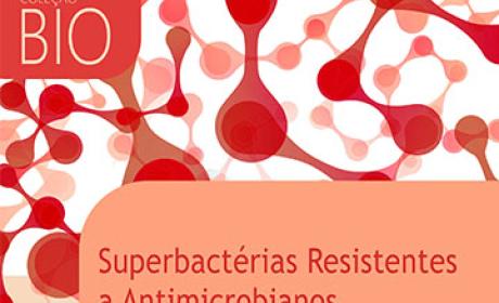 Novo lançamento da Editora Fiocruz - O livro Superbactérias Resistentes a Antimicrobianos