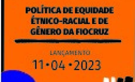 Imagem: divulgação Política de equidade étnico-racial e de gênero da Fiocruz
