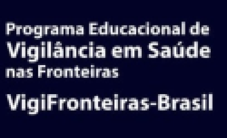Programa educacional de vigilância em saúde nas fronteiras 