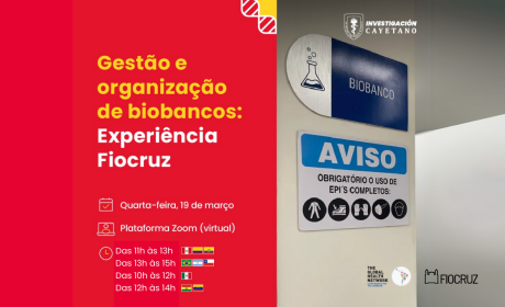 Gestão e organização de biobancos: Experiência Fiocruz  Quarta-feira, 19 de março  Plataforma Zoom (virtual)  Horários: Das 13h às 15h (horário de Brasília)  Placa azul com o título "BIOBANCO", acompanhada de um ícone de frasco laboratorial.  Abaixo, um aviso com fundo branco e tarja azul escrito "AVISO", seguido do texto: "OBRIGATÓRIO O USO DE EPI’S COMPLETOS", Logotipos na parte inferior:  The Global Health Network América Latina e Caribe Fiocruz Investigación Cayetano 