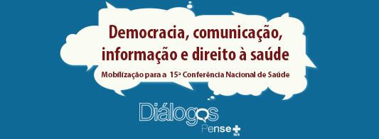 Saiba mais sobre o Diálogo PenseSUS