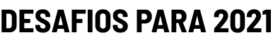 desafios para 2021