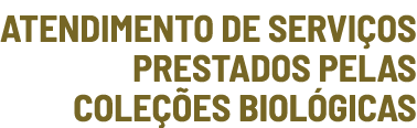 Atendimento de serviços prestados pelas Coleções Biológicas